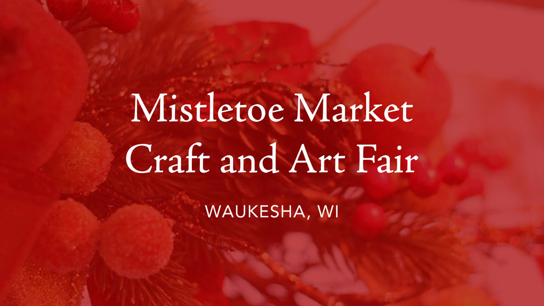 Mistletoe Market Craft & Art Fair